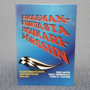 Kuolemankurvasta moukaripörssiin – Eläintarhanajojen autokilpailut 1932–1963